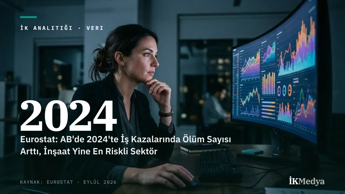 Eurostat: AB'de 2024'te İş Kazalarında Ölüm Sayısı Arttı, İnşaat Yine En Riskli Sektör