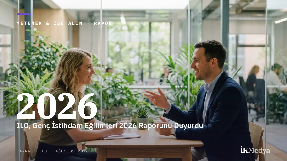 ILO, Genç İstihdam Eğilimleri 2026 Raporunu Duyurdu